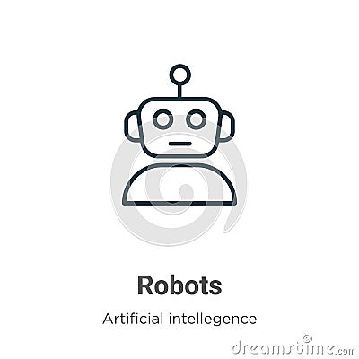 Robots outline vector icon. Thin line black robots icon, flat vector simple element illustration from editable artificial Vector Illustration