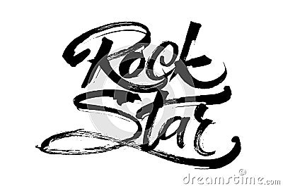 Rock Star. Modern Calligraphy Hand Lettering for Serigraphy Print Vector Illustration