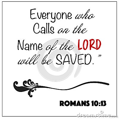 Romans 10:13 - Everyone who calls on the name of the Lord will be saved vector on white background for Christian encouragement fro Vector Illustration