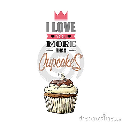 Romantic greeting card with text and cupcake. Cartoon Illustration