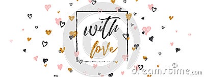 Romantic lettering banner for Valentines day. Elegand and glitter calligraphy design with typography element. Vector Illustration