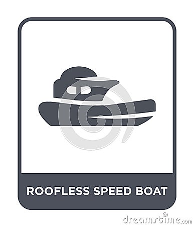 roofless speed boat icon in trendy design style. roofless speed boat icon isolated on white background. roofless speed boat vector Vector Illustration