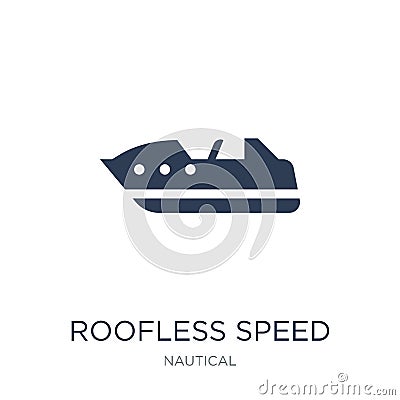 Roofless Speed Boat icon. Trendy flat vector Roofless Speed Boat Vector Illustration