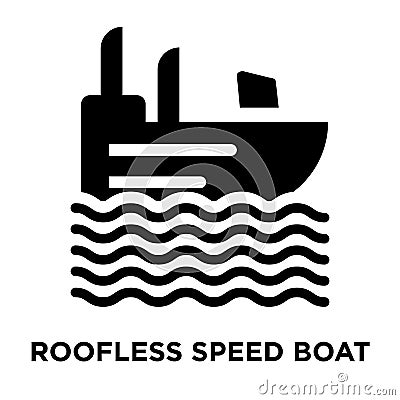 Roofless Speed Boat icon vector isolated on white background, lo Vector Illustration
