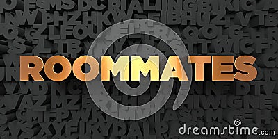 Roommates - Gold text on black background - 3D rendered royalty free stock picture Stock Photo