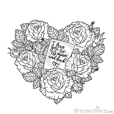 Rose flowers in the shape of a heart with a love message. Vector anti-stress coloring book for adults. Hand draw Vector Illustration