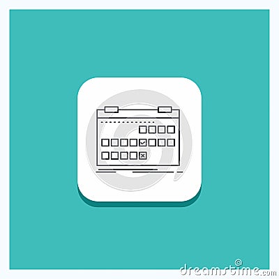 Round Button for Calendar, date, event, release, schedule Line icon Turquoise Background Vector Illustration