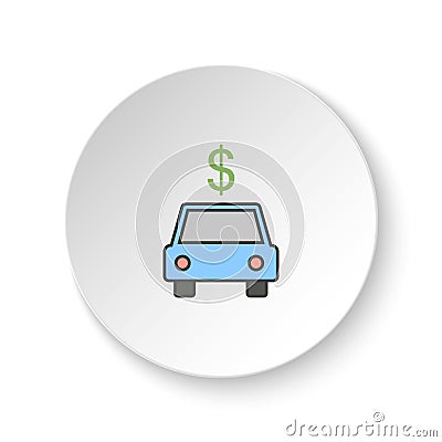 Round button for web icon, Car, dollar. Button banner round, badge interface for application illustration Cartoon Illustration