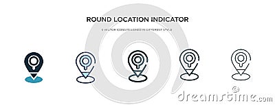 Round location indicator icon in different style vector illustration. two colored and black round location indicator vector icons Vector Illustration