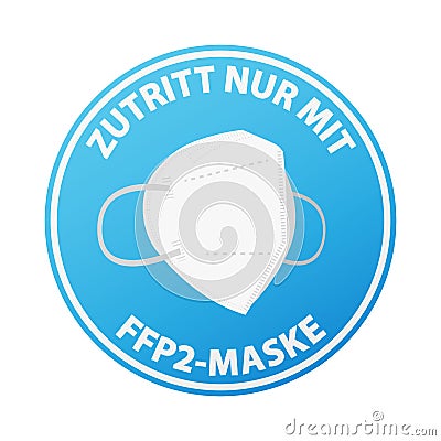 round sticker or sign with text ZUTRITT NUR MIT FFP2-MASKE Vector Illustration