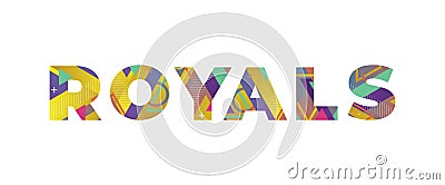 Royals Concept Retro Colorful Word Art Illustration Vector Illustration