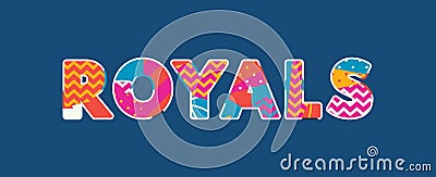 Royals Concept Word Art Illustration Vector Illustration