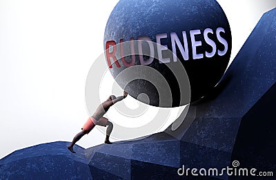 Rudeness as a problem that makes life harder - symbolized by a person pushing weight with word Rudeness to show that Rudeness can Cartoon Illustration