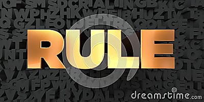 Rule - Gold text on black background - 3D rendered royalty free stock picture Stock Photo