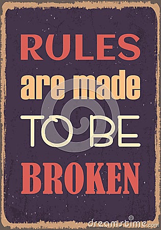 Rules are made to be broken. Slogan graphic phrase Vector Illustration