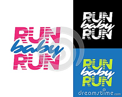 `Run baby run` Sport running typography, t-shirt apparel graphics, vectors. Isolated vector illustration. Vector Illustration