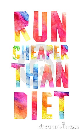 Run cheaper than diet Stock Photo