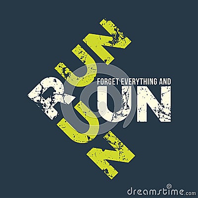 Run run runl t-shirt and apparel design with grunge effect. Vect Vector Illustration