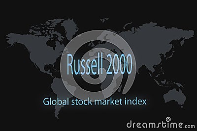 Russell 2000 Global stock market index. With a dark background and a world map. Graphic concept for your design Stock Photo