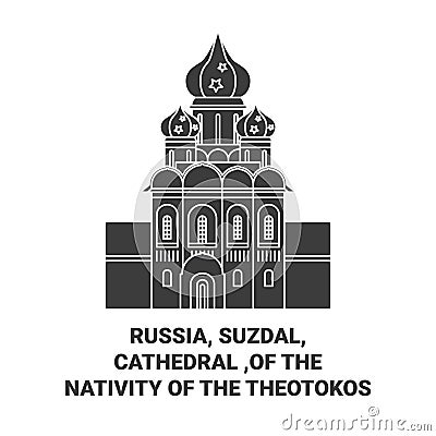 Russia, Suzdal, Cathedral , Of The Nativity Of The Theotokos travel landmark vector illustration Vector Illustration