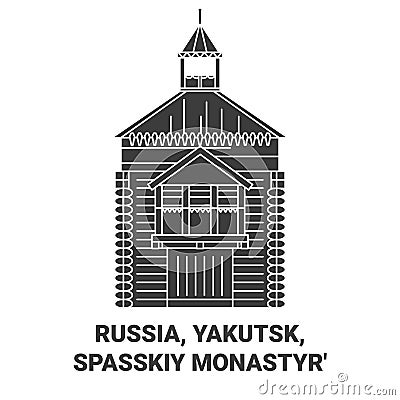 Russia, Yakutsk, Spasskiy Monastyr' travel landmark vector illustration Vector Illustration