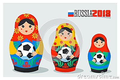 Russian Matrioshka set. Russia symbol with soccer ball, and text Russia 2018. Vector traditional russian nesting dolls Vector Illustration