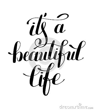 It's a beautiful life positive hand lettering typography poster Vector Illustration