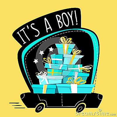 It`s a boy greeting post card or sticker , cartoon wrong perspective minimal flat style. running car full of presents , gifts stac Vector Illustration