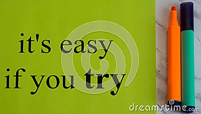 It`s easy if you try. Motivation. Actions. Success. Creativity. Black words on a green background. Color marker. Art. Study Stock Photo