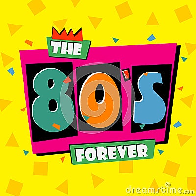 80`s forever. The eighties style banner. Retro background. Vector. Vector Illustration