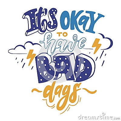 It is okay to have bad days colorful Vector Illustration