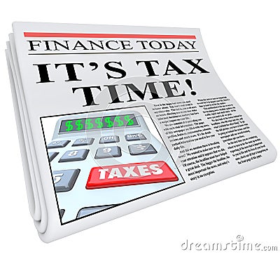 It's Tax Time Newspaper Headline Taxes Deadline Reminder Stock Photo