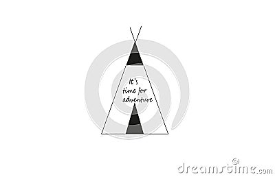 It`s time for adventure quote, wigwam tent Stock Photo