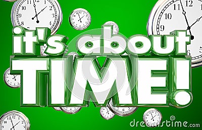 It`s About Time Clocks Words Overdue Urgency Stock Photo