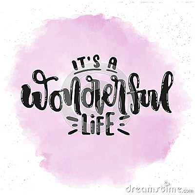 It`s a wonderful life lettering Vector Illustration