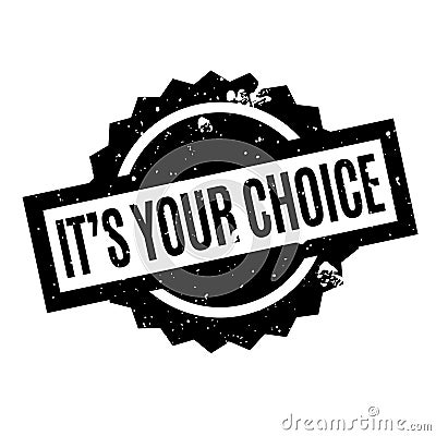 It s Your Choice rubber stamp Vector Illustration