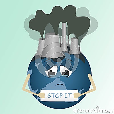 Sad Planet Earth Crying, polluted and holding poster stop it Vector Illustration