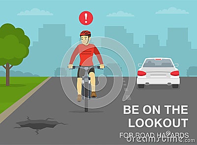 Safe bicycle riding rules and tips. Be on the lookout for road hazards. Front view of a cyclist looking at hole on the road. Vector Illustration