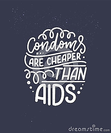 Safe sex slogan, great design for any purposes. Lettering for World AIDS Day design. Funny print, poster and banner with phraase Cartoon Illustration