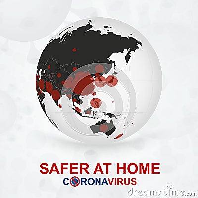 Safer at Home, Coronavirus cases on Earth globe view on Asia and Oceania Vector Illustration