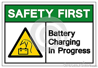 Safety First Battery Charging In Progress Symbol Sign, Vector Illustration, Isolate On White Background Label. EPS10 Vector Illustration
