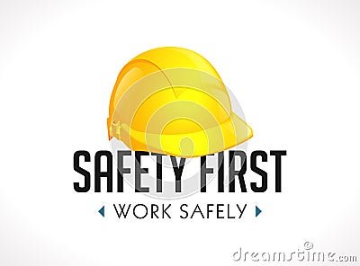 Safety first concept - work safely sign yellow helmet as warning sign Vector Illustration