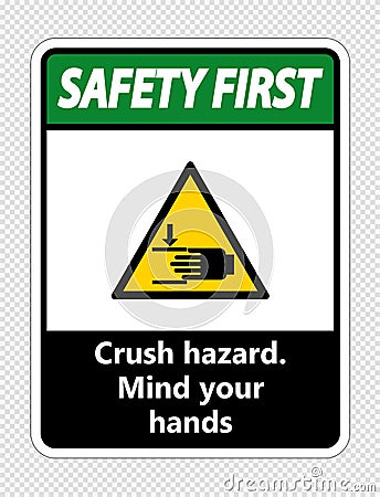 symbol Safety first crush hazard.Mind your hands Sign on transparent background Vector Illustration