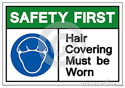 Safety First Hair Covering Must Be Worn Symbol Sign, Vector Illustration, Isolated On White Background Label .EPS10 Vector Illustration