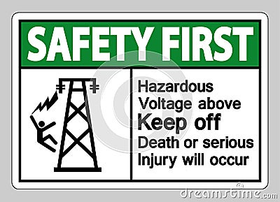 Safety First Hazardous Voltage Above Keep Out Death Or Serious Injury Will Occur Symbol Sign Vector Illustration