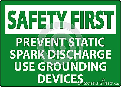 Safety First Sign Prevent Static Spark Discharge Use Grounding Devices Vector Illustration