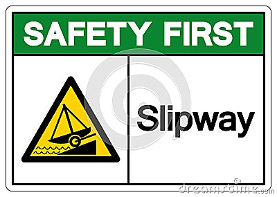 Safety First Slipway Area Symbol, Vector Illustration, Isolated On White Background Label. EPS10 Vector Illustration