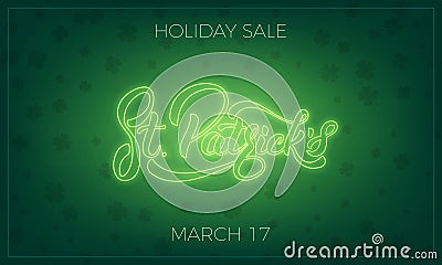 Saint Patrick`s Day. Banner design layout with neon St. Patrick`s lettering and clover leaves background. Patrick Day Vector Illustration