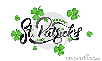 Saint Patrick`s Day. Clover shamrock leaves background and St. Patrick`s lettering. St. Patricks Day background Vector Illustration