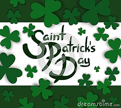 Saint Patrick`s Day hand drawn lettering with green borders and clovers Vector Illustration